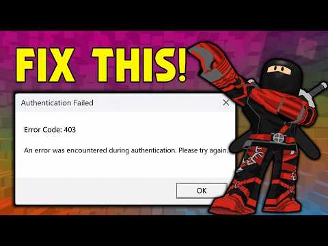 How to Fix Roblox Authentication Failed Error (403)