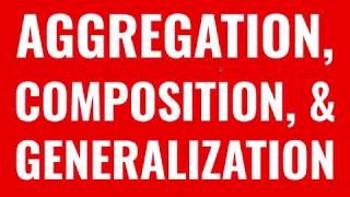 Aggregation, composite & generalization