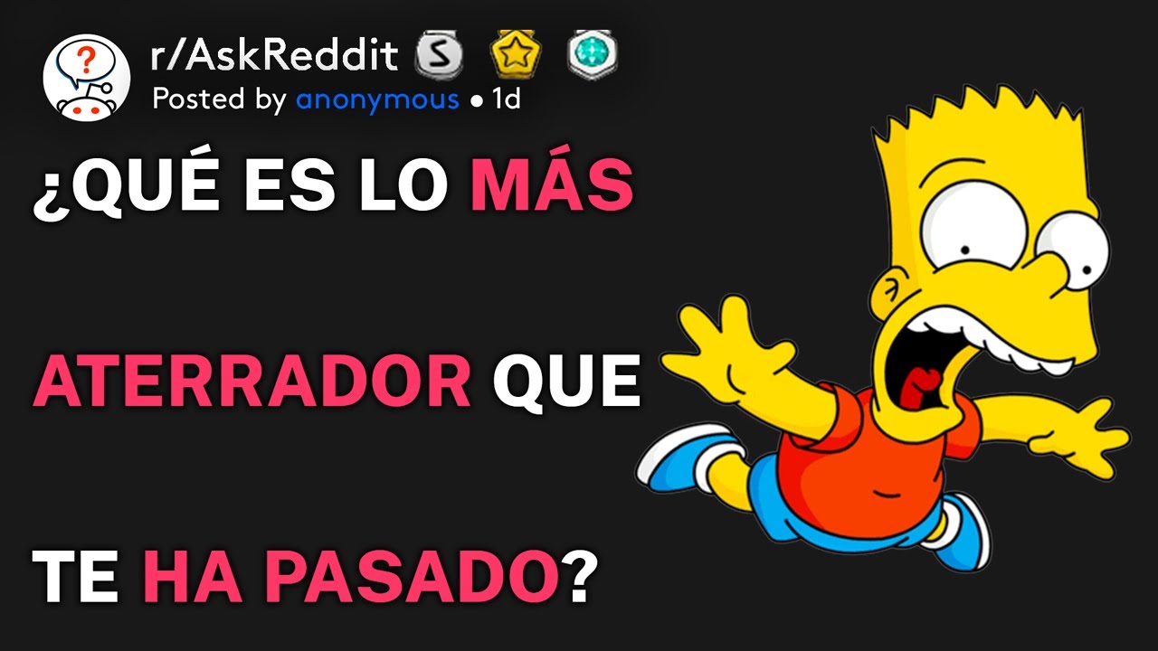¿Qué es lo más aterrador que te ha pasado? (r/AskReddit Español)