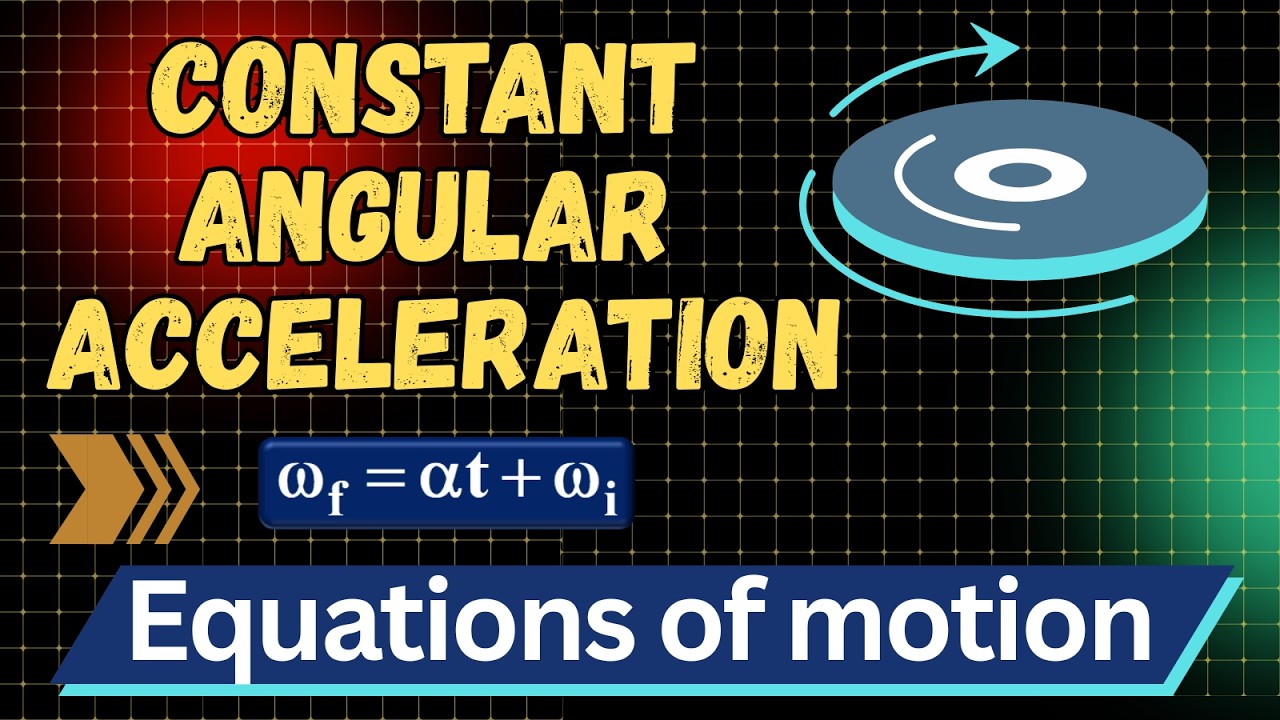 6.3   Constant angular acceleration (equations of motion)