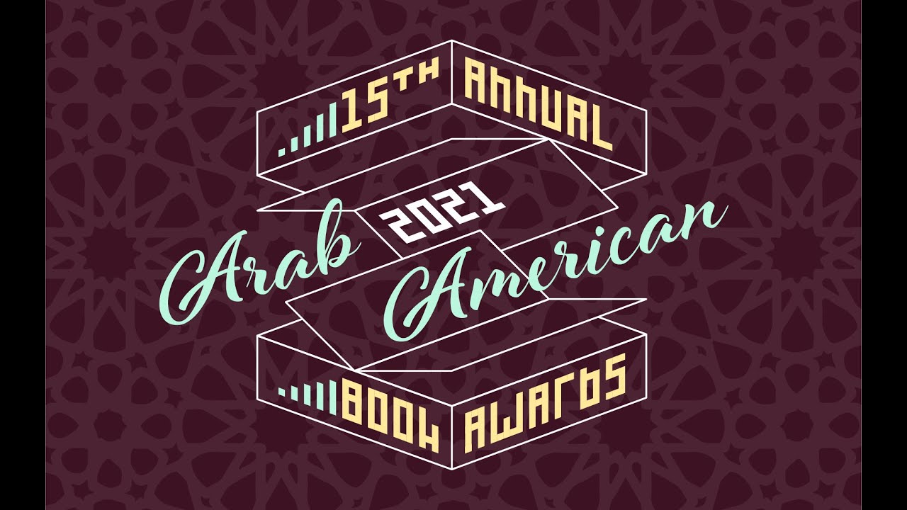 2021 Arab American Book Awards: A Ceremony of Live Readings
