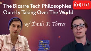 TESCREAL: The Bizarre Tech Philosophies Quietly Taking Over The World (w/ Émile P. Torres)