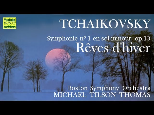 Tchaïkovsky - Symphonie n°1 "Rêves d'Hiver": 2e mvt : Symph Boston / M.Tilson Thomas