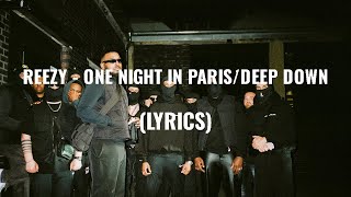 REEZY - ONE NIGHT IN PARIS/DEEP DOWN (LYRICS)