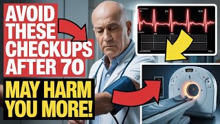 Senior Health Experts Warn Avoid These CHECKUPS After 70 | Health Tips