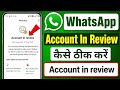 How to Fix WhatsApp Account in Review Problem | Whatsapp Account Under Review Solution