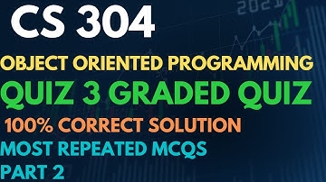 CS 304 -QUIZ 3 -SOLUTION FALL 2023 PART 2