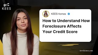 How to Understand How Foreclosure Affects Your Credit Score