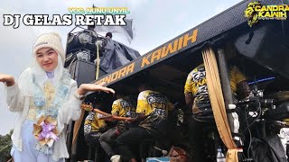 Dj  Gelas Retak   Nunu Unyil  Candra Kawih  Tambelang Kec Karang Sembung Cirebon 2026