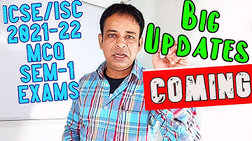6 Big & Happy CISCE Updates for ICSE/ISC 2021-22 Semester-1 MCQs Board Students- All Correction Done