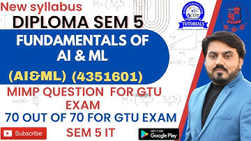 FUNDAMENTALS OF AI & ML (AI&ML) MIMP FOR GTU EXAM || DIPLOMA SEM 5 IT || SEM 5 MIMP FOR GTU ||#gtu