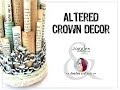 Deedee catron creates a mixed media crown for home decor by jogglescom