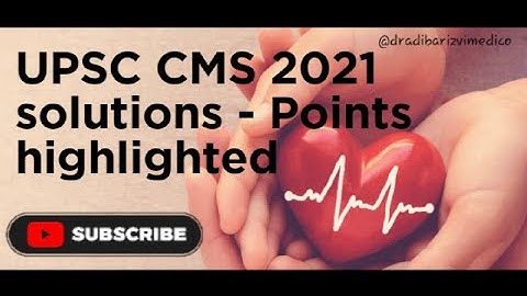 UPSC CMS 2021 solutions - Part 5 (Q.81 to Q.120) #upsccms2021 #cms2021 #upsccms
