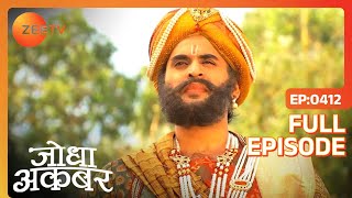 Jodha Akbar | Hindi Serial | Full Episode - 412 | Zee TV Show Jodha Akbar | Hindi Serial | Full Episode - 412 | Zee TV Show