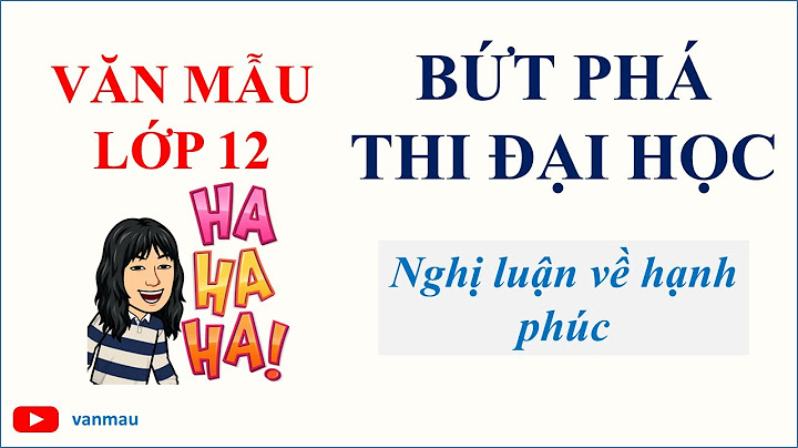 Hạnh phúc là gì nghị luận năm 2024