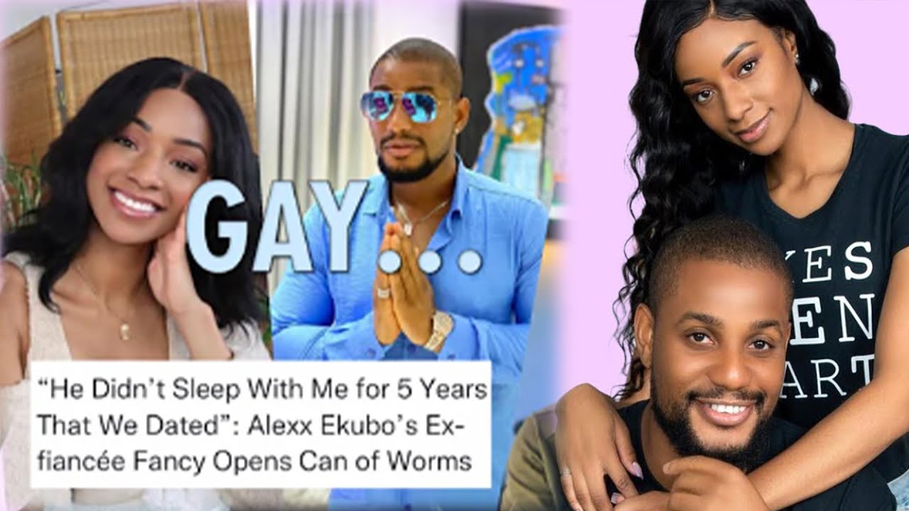 ALEX EKUBOR DIDNT HAVE S€X WITH ME FOR 5 GOOD YEARS, I THINK HE IS GAY SAYS GIRLFRIEND.