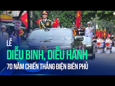 Lễ diễu binh kỷ niệm 70 năm Chiến thắng Điện Biên Phủ (1954 - 2024)
