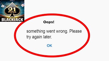 Fix Black Jack Oops Something Went Wrong Error | Fix Black Jack something went wrong error |PSA 24