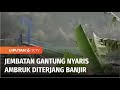 Jembatan Gantung di Cianjur Nyaris Ambruk Akibat Diterjang Banjir Luapan Sungai Cibuni | Liputan 6