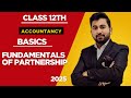 Fundamentals of Partnership  | Basics | Class 12th | Accountancy | 2025
