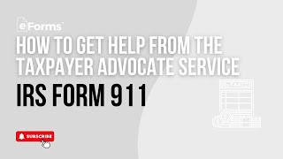 How to Get Help From the  Taxpayer Advocate Service | IRS Form 911