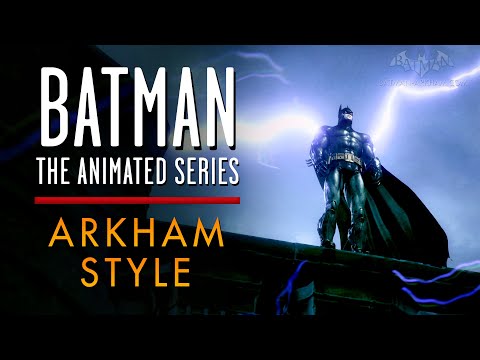 Batman: The Animated Series Intro Arkham Style