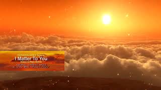 RICHARD DURAND & SUSANA - I MATTER TO YOU/XIJARO & PITCH REMIX /MUSIC VIDEO RMX © ION JEB YEARS 2022