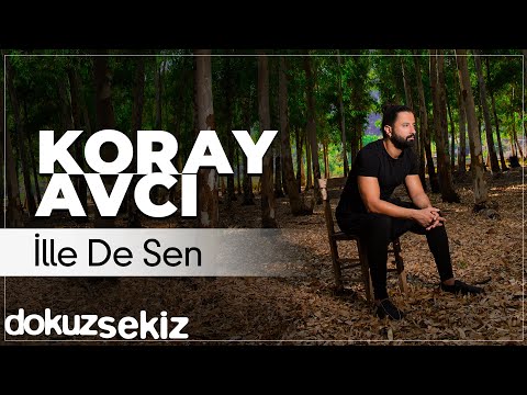 Koray Avcı - İlle De Sen (Official Audio)