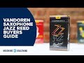 Vandoren Saxophone Jazz Reed Buyers Guide