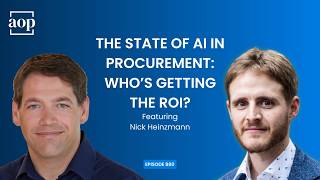 The State of AI in Procurement: Who’s Getting the ROI W/ Nick Heinzmann
