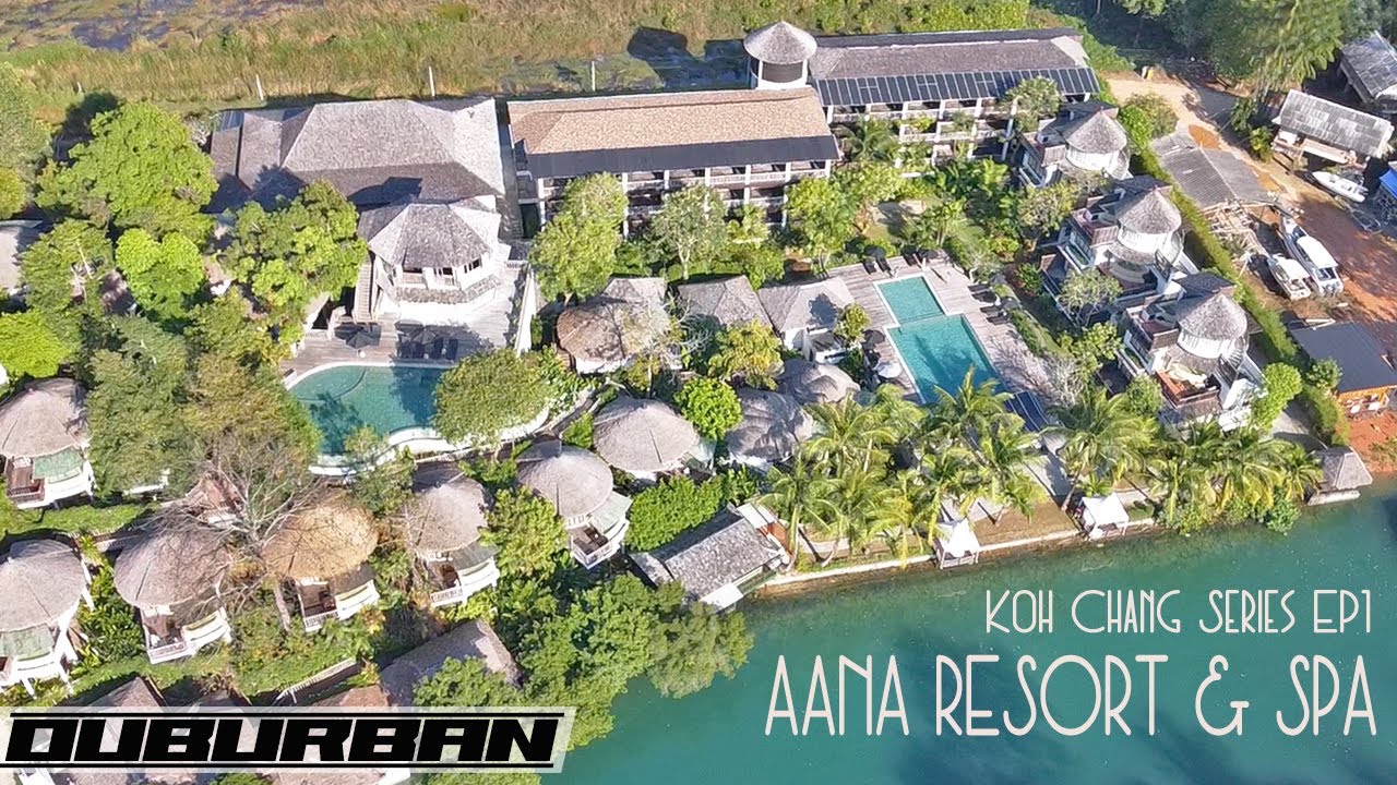 เที่ยวเกาะช้าง AANA Resort & Spa | Koh Chang Series EP.1 - YouTube