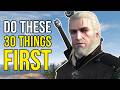 30 Essential Things You NEED To Do First in The Witcher 3