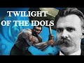 Twilight of the Idols | Friedrich Nietzsche