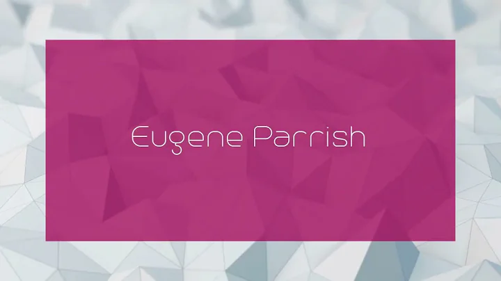 Eugene Parrish - appearance