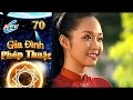 Gia Đình Phép Thuật - Tập 70 | HTVC Phim Truyện Việt Nam