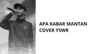 Apa Kabar Mantan - Cover By Yswr