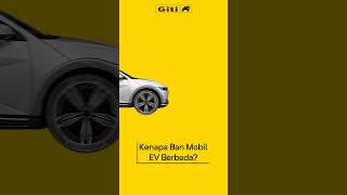 kenapa ban mobil EV berbeda?