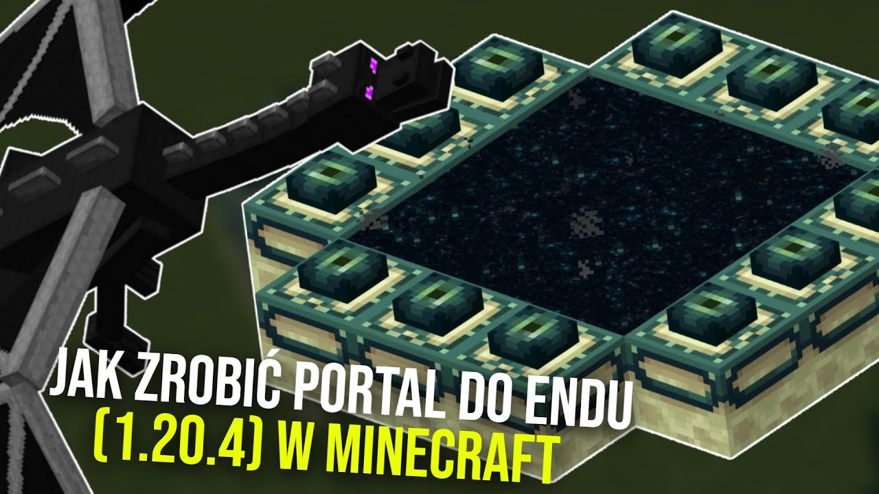 Jak Zrobić Portal Do Endu W Minecraft Jak zrobić portal do endu w Minecraft (1.20.4) Jak w Minecrafcie zrobić