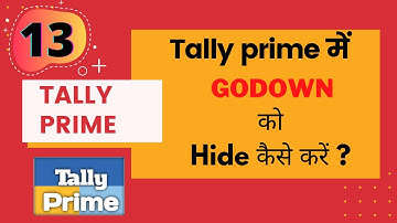 How to Hide Godown in Tally Prime-टैली प्राइम में Godown कैसे Hide करे ?