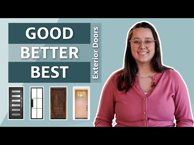 Choose the Right Exterior Door: Good Better Best