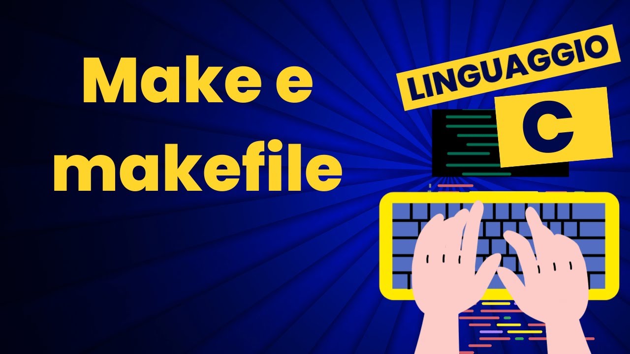 Make e makefile | Corso pratico di C - YouTube