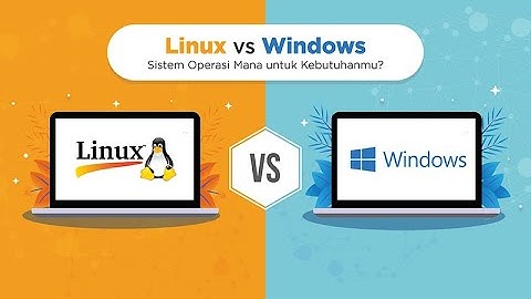 Perbedaan Sistem operasi linux dan windows