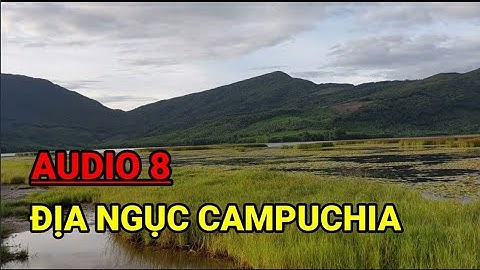 ( Audio 7) Bí Ẩn Lạnh Người Trong Ngôi Chùa Hoang / Campuchia Một Thời Trận Mạc