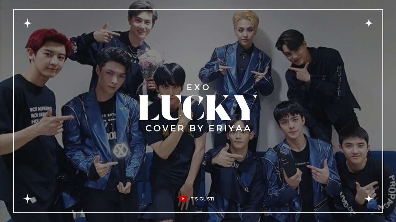Cover Song Exo Lucky Cover by Eriyaa