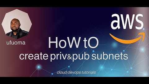AWS Tutorials - How to Create Public & Private Subnets