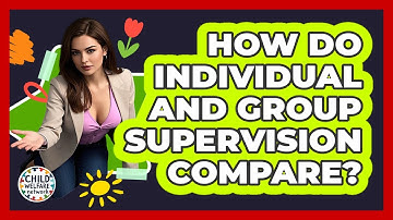 How Do Individual And Group Supervision Compare? - Child Welfare Network