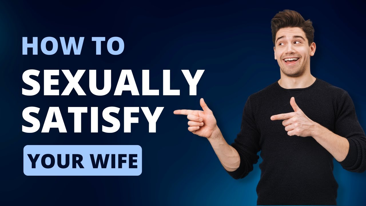 How to Sexually Satisfy your Wife (Tips for Husbands) Dr pic image