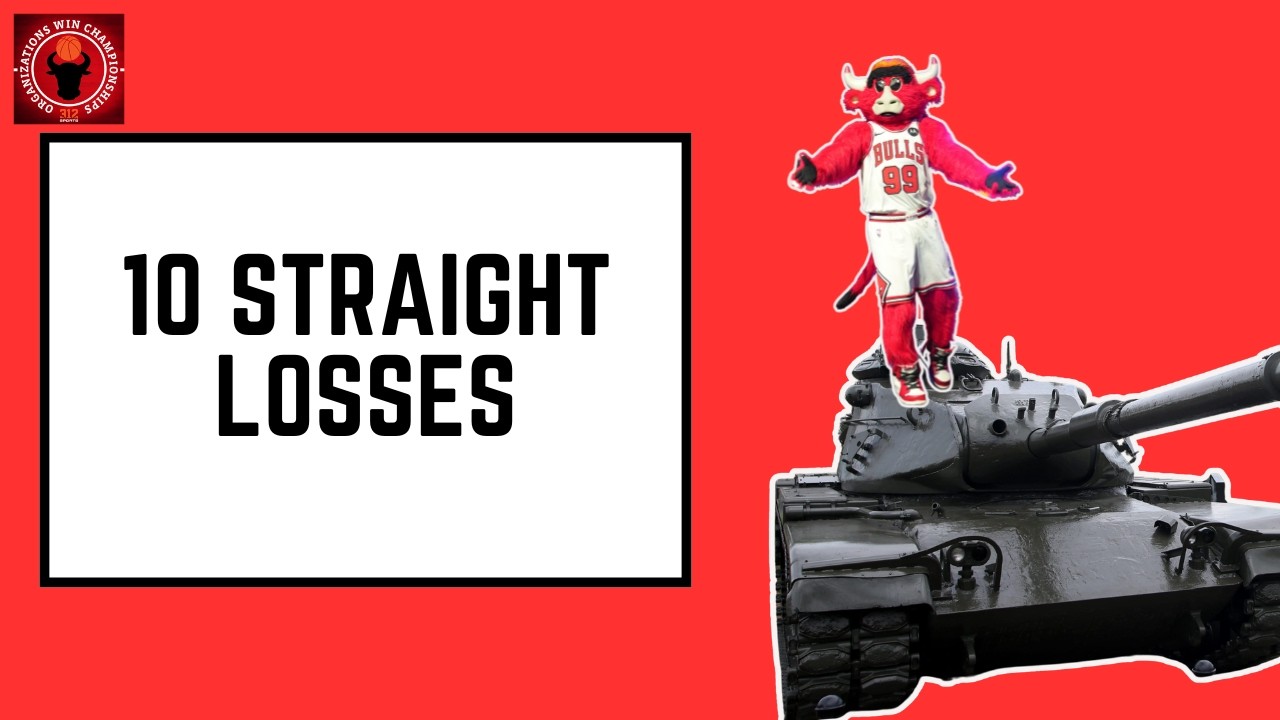 TANKATHON! Chicago Bulls have lost 10 STRAIGHT GAMES!