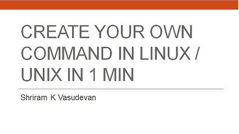 Create your own command in Linux / Unix in one min.