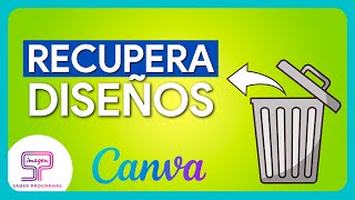 RECUPERA tus DISEÑOS PERDIDOS en Canva! 